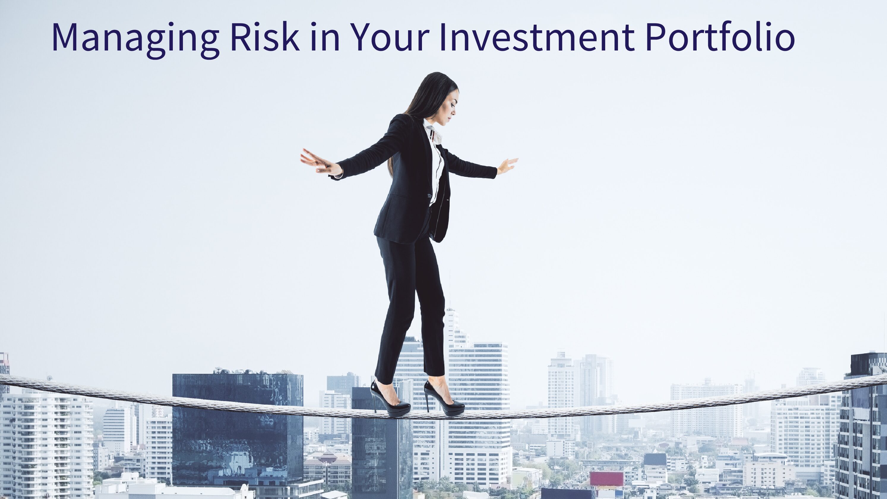 Managing Risk in Your Investment Portfolio